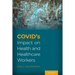 Covid's Impact on Health and Healthcare Workers