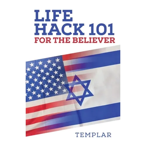 Life Hack 101 for the Believer