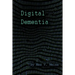 Digital Dementia