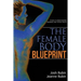 The Female Body Blueprint: A Guide to Understanding Hormones and Thyroid Health