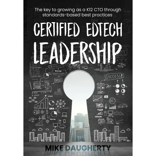 Certified EdTech Leadership: The key to growing as a K12 CTO through standards-based best practices