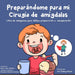 Preparándome para mi cirugía de amígdalas: Libro de amígdalas para niños - preparación y recuperación
