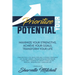 Prioritize Your Potential: Maximize Your Strengths, Achieve Your Goals, Transform Your Life