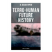 Terro-Human Future History (Complete SF Omnibus): Uller Uprising, Four-Day Planet, The Cosmic Computer, Space Viking, The Return, Little Fuzzy...