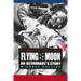 Flying to the Moon: An Astronaut's Story