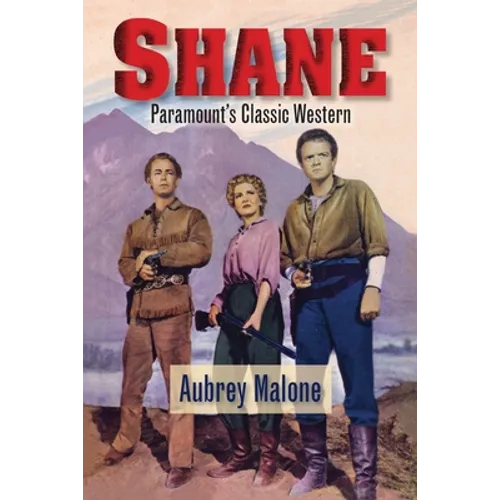 Shane - Paramount's Classic Western