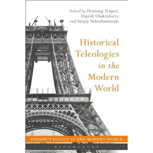 Historical Teleologies in the Modern World