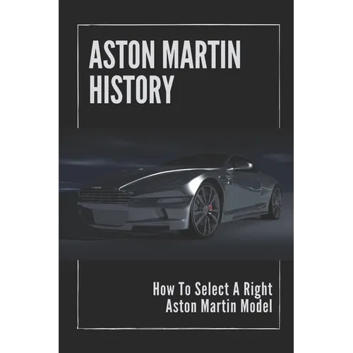 Aston Martin History: How To Select A Right Aston Martin Model: Aston Martins Grand