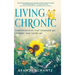 Living Chronic: Conversations That Changed Me, Lessons That Saved Me