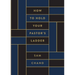 How to Hold Your Pastor's Ladder