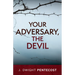 Your Adversary, the Devil