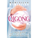 Qigong: An Essential Beginner's Guide to Developing Your Chi and Cultivating Healing Energy