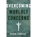 Overcoming Worldly Concerns