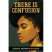 There Is Confusion