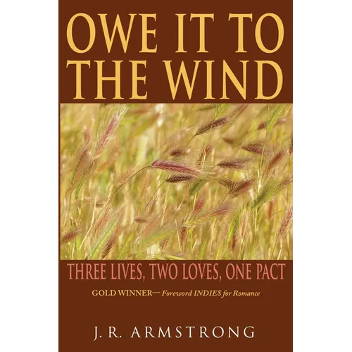 Owe It To The Wind: Three Lives, Two Loves, One Pact