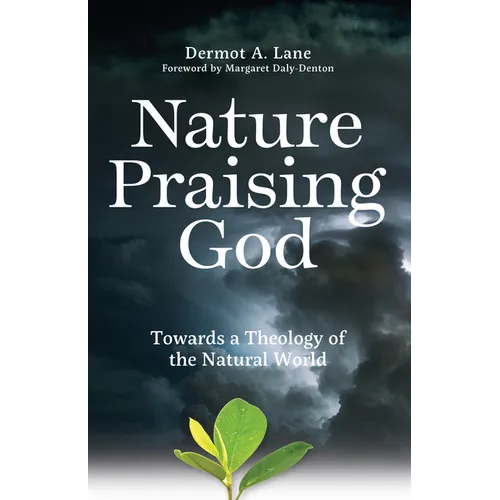 Nature Praising God: Towards a Theology of the Natural World