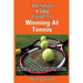 The Smart & Easy Guide To Winning At Tennis: An Introduction to the Rules, Mental Psychology, Coaching Instruction, Tactics & Strategy of Tennis