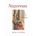 Nazorean: How a Jewish Wisdom Sect Gave Birth to the Church