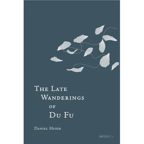 The Late Wanderings of Du Fu