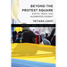 Beyond the Protest Square: Digital Media and Augmented Dissent