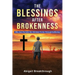 The Blessings After Brokenness: Why God Permits His Children to Go Through Suffering