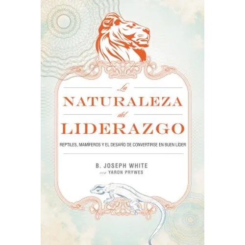 La Naturaleza del Liderazgo = The Nature of Leadership = The Nature of Leadership