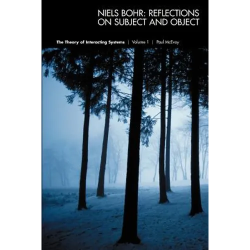 Niels Bohr: Reflections on Subject and Object