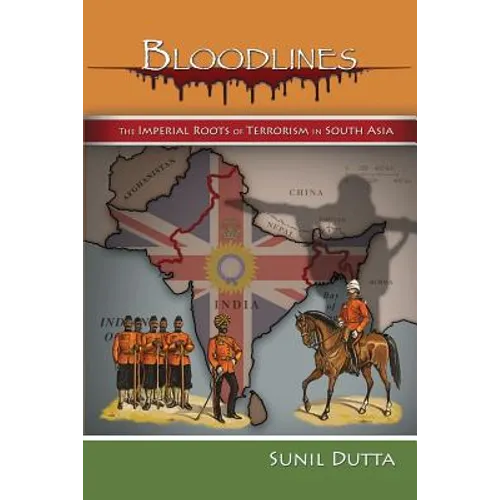 Bloodlines: The Imperial Roots of Terrorism in South Asia