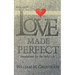 Love Made Perfect: Foundations for the Holy Life