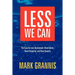 Less We Can: The Case for Less Government, More Liberty, More Prosperity, and More Security