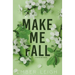 Make Me Fall
