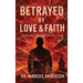 Betrayed by Love & Faith: A Journey Through Broken Trust