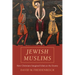 Jewish Muslims: How Christians Imagined Islam as the Enemy