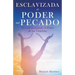 Esclavizada al Poder del Pecado