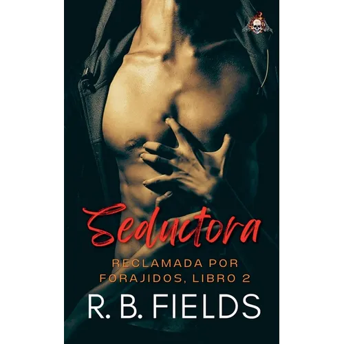 Seductora: Reclamada por Forajidos (Libro 2)