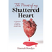 The Pieces of my Shattered Heart: A Collection of Poetry to Heal the Broken Soul