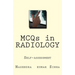 MCQs in RADIOLOGY: Self-assessment