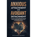 Anxious Attachment and Avoidant Detachment: A Journey to Secure Attachment through Effective Relationship Communication and Attachment Theory