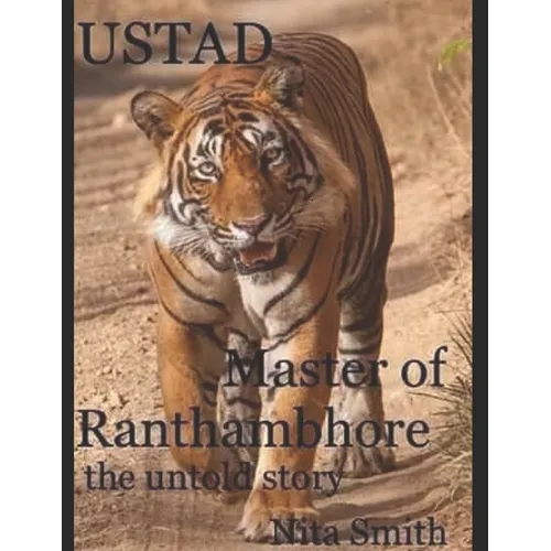 USTAD Master of Ranthambhore: the untold story