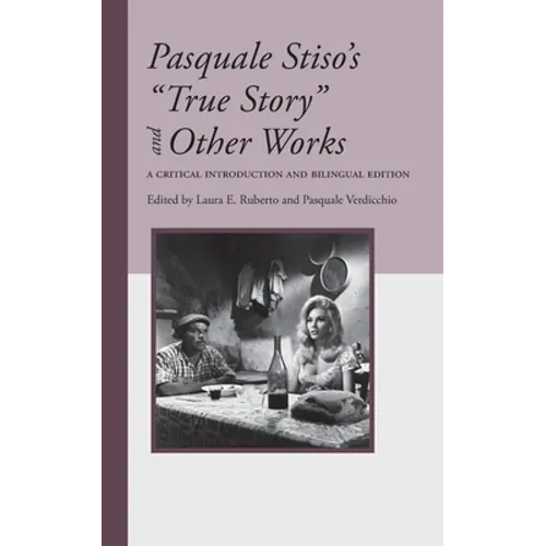 Pasquale Stiso's "True Story" and Other Works: A Critical Introduction and Bilingual Edition
