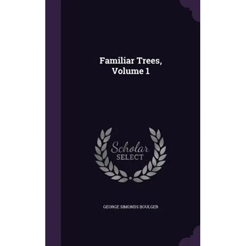 Familiar Trees, Volume 1