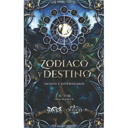 Zodiaco Y Destino: Signos e Intersignos