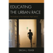 Educating the Urban Race: The Evolution of an American High School