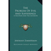 The Problem Of Evil And Sufferings: A Solution And The Antidote