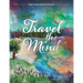 Travel the Mind: A Book of Magical Meditations for Children