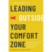 Leading Outside Your Comfort Zone: The Surprising Psychology of Resilience, Growth, and Well-Being