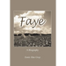 Faye: A Biography