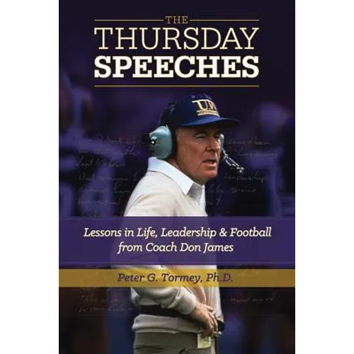 The Thursday Speeches: Lessons in Life, Leadership, and Football from Coach Don James