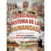 La fascinante historia de la humanidad: 1000 hechos intrigantes y 101 momentos históricos insólitos