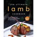 The Ultimate Lamb Cookbook: A Great Recipe Book Celebrating the Diversity of Lamb Dishes